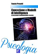 Concezione e modelli di intelligenza. Le intelligenze pluridimensionali e relative