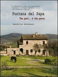 Fontana del Papa. The past... & the pasta - Assuntina Antonacci - copertina