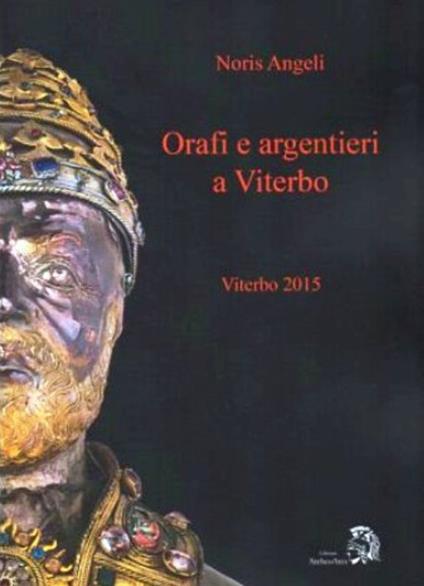 Orafi e argentieri a Viterbo - Noris Angeli - copertina