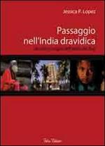 Passaggio nell'India dravidica. Uomini e luoghi dell'India del Sud. Con DVD