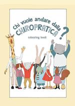 Chi vuole andare dalla chiropratica? Ediz. illustrata