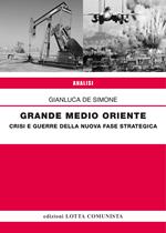 Grande Medio Oriente. Crisi e guerre della nuova fase strategica