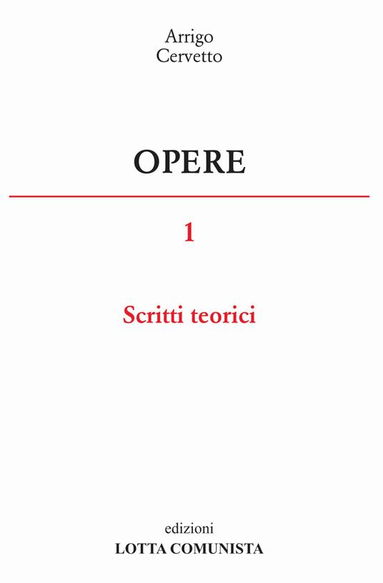 Opere. Vol. 1: Scritti teorici - Arrigo Cervetto - copertina