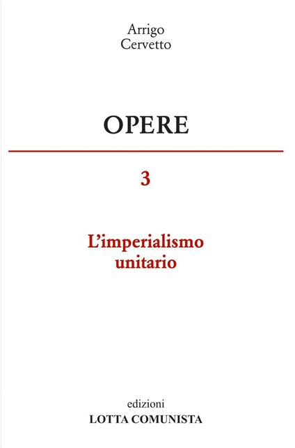 Opere. Vol. 3: L'imperialismo unitario - Arrigo Cervetto - copertina