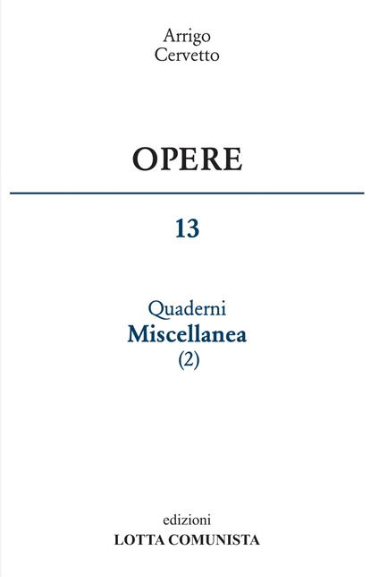 Opere. Vol. 13: Quaderni miscellanea - Arrigo Cervetto - copertina