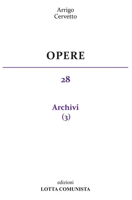 Opere. Vol. 28: Archivi - Arrigo Cervetto - copertina