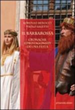 Il Barbarossa. Cronache e protagonisti di una festa