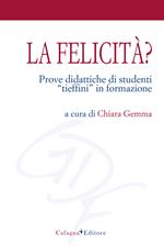 La felicità. Prove didattiche di studenti «tieffini» in formazione