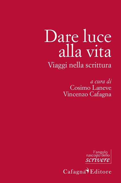 Dare luce alla vita. Viaggi nella scrittura - copertina