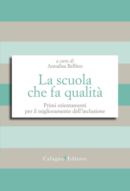 La scuola che fa qualità. Primi orientamenti per il miglioramento dell'inclusione - copertina