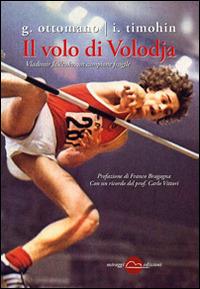 Il volo di Volodja. Vladimir Jascenko, l'uomo e il campione - Giuseppe Ottomano,Igor Timohin - copertina