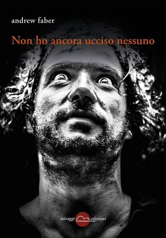 Non ho ancora ucciso nessuno - Andrew Faber - copertina