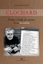 Clochard. Poesie e fiabe di cartone di un invisibile