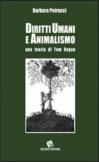 Diritti umani e animalismo. Una teoria di Tom Regan - copertina