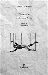 Vittoria e altre storie di volo - Angelo Australi - copertina