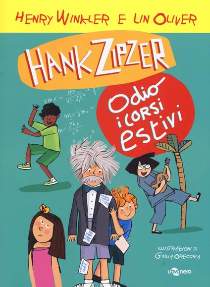 Hank Zipzer. Io odio i corsi estivi. Vol. 8 - Henry Winkler,Lin Oliver - copertina