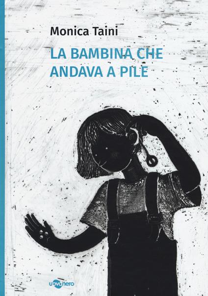 La bambina che andava a pile - Monica Taini - copertina