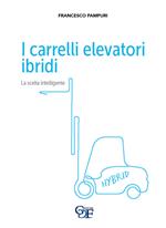 I carrelli elevatori ibridi. La scelta intelligente