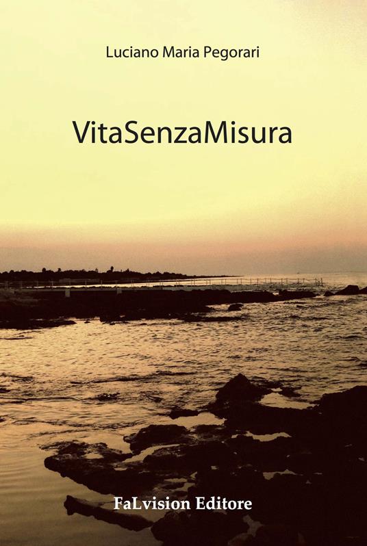 VitaSenzaMisura - Luciano M. Pegorari - copertina