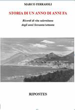 Storia di un anno di anni fa. Ricordi di vita salernitana degli anni Sessanta/Settanta