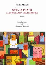 Sylvia Plath. La singolarità del femminile