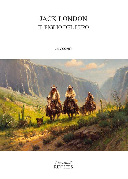 Il figlio del lupo e altri racconti del nord - Jack London - copertina