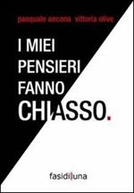 I miei pensieri fanno chiasso