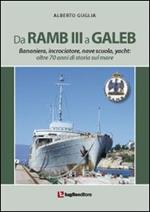 Da Ramb III a Galeb. Bananiera, incrociatore, nave scuola, yacht. Oltre 70 anni di storia sul mare