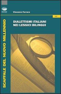 Dialettismi italiani nei lessici bilingui - Vincenzo Ferrara - copertina