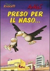 Preso per il naso... - Arkas - copertina