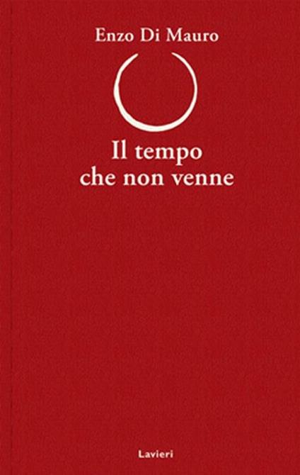 Il tempo che non venne - Enzo Di Mauro - copertina