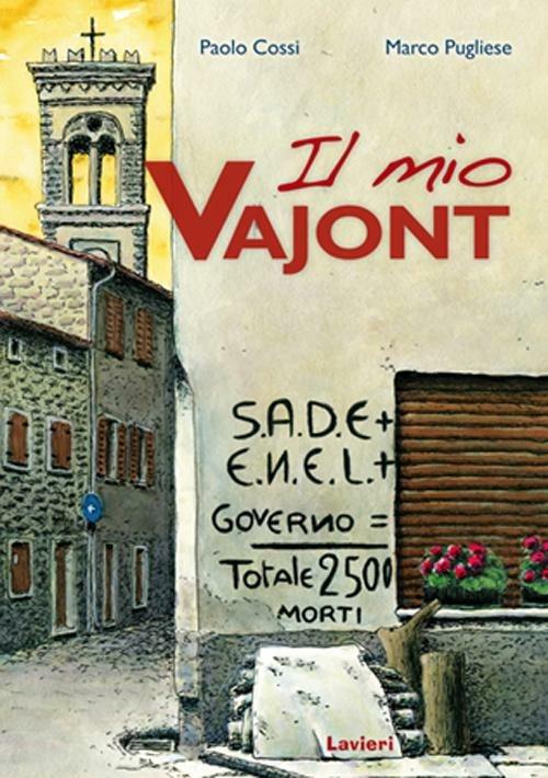 Il mio Vajont. Con DVD - Paolo Cossi,Marco Pugliese - copertina