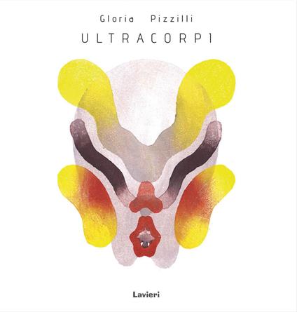 Ultracorpi. Ediz. a colori - Gloria Pizzilli - copertina