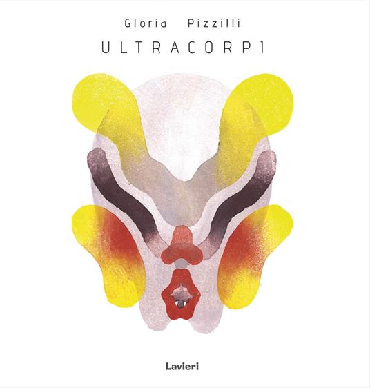 Ultracorpi. Ediz. a colori - Gloria Pizzilli - copertina