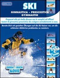 Ski ginnastica presciistica. Preparati alle più belle discese con le semplici ed efficaci lezioni di ginnastica da svolgere comodamente a casa. Con DVD - copertina