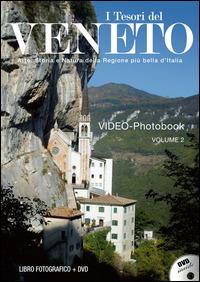 I tesori del Veneto. Arte, storia e natura della regione più bella d'Italia. Con DVD. Vol. 2 - copertina