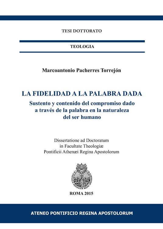 La fidelidad a la palabra dada. Sustento y contenido del compromiso dado a través de la palabra en la naturaleza del ser humano - Marcoantonio Pacherres Torrejón - copertina