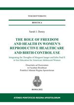 The role of freedom and health in women's reproductive healthcare and birth control use. Integrating the thoughts of Margaret Sanger and John Paul II in sex education for american adolescent women. Ediz. per la scuola