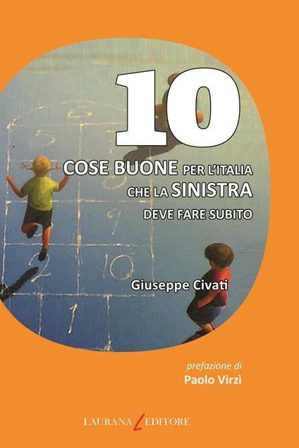 10 cose buone per l'Italia che la sinistra deve fare subito - Giuseppe Civati - ebook