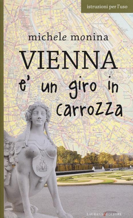 Vienna è un giro in carrozza - Michele Monina - 2