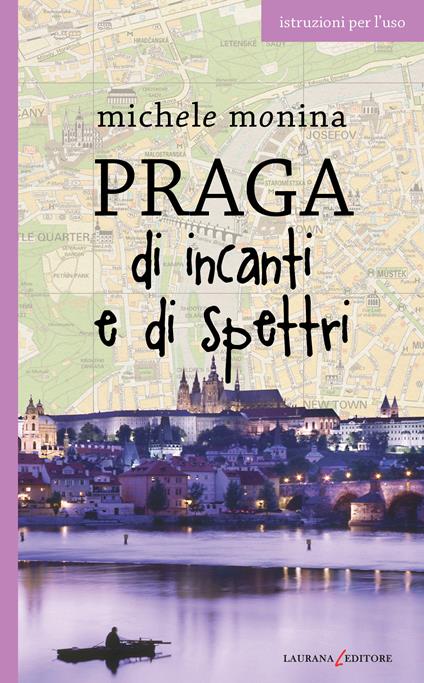 Praga di incanti e di spettri - Michele Monina - ebook