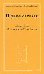 Il pane carasau. Storie e ricette di un'antica tradizione isolana