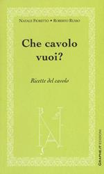 Che cavolo vuoi? Ricette del cavolo