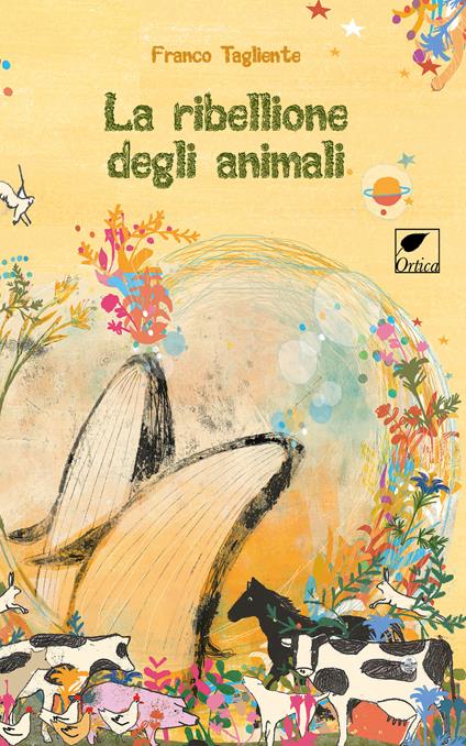 La ribellione degli animali. Ediz. illustrata - Franco Tagliente - copertina