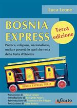 Bosnia express. Politica, religione, nazionalismo e povertà in quel che resta della porta d'Oriente