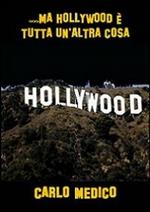 ... Ma Hollywood è tutta un'altra cosa