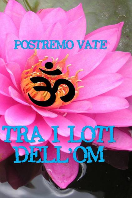 Tra i loti dell'Om. Ediz. integrale - Postremo Vate - copertina