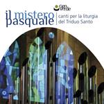 Il mistero pasquale. Canti per la liturgia del triduo santo. Con Audio