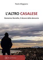 L' altro casalese. Domenico Noviello, il dovere della denuncia