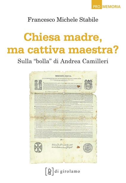 Chiesa madre, ma cattiva maestra? Sulla «bolla» di Andrea Camilleri - Francesco M. Stabile - copertina